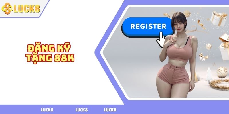 Đăng ký tặng 88k