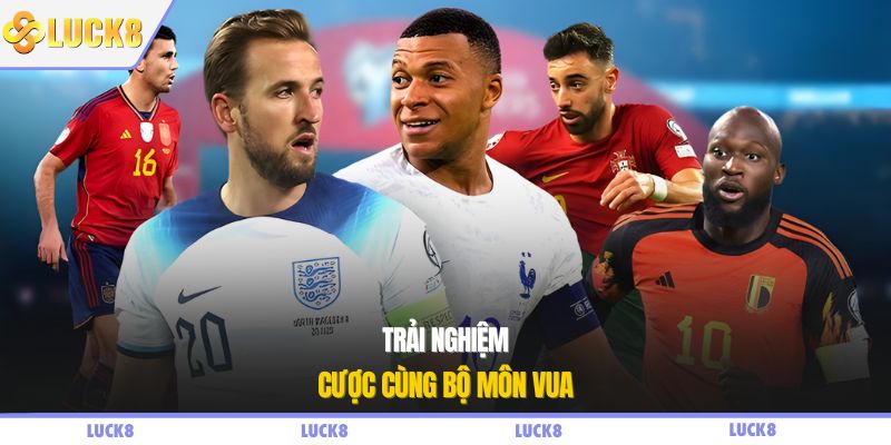 Trải nghiệm cược cùng bộ môn vua